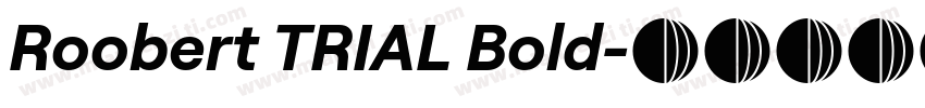 Roobert TRIAL Bold字体转换